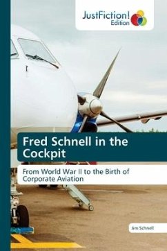 Fred Schnell in the Cockpit - Schnell, Jim