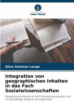 Integration von geographischen Inhalten in das Fach Sozialwissenschaften - Langa, Alice Ananias