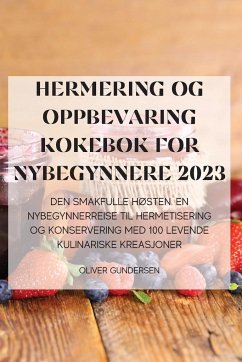 HERMERING OG OPPBEVARING KOKEBOK FOR NYBEGYNNERE 2023 - Oliver Gundersen