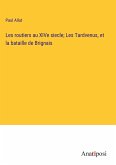 Les routiers au XIVe siecle; Les Tardvenus, et la bataille de Brignais