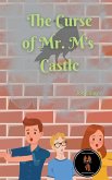 The Curse of Mr. M's Castle