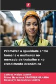 Promover a igualdade entre homens e mulheres no mercado de trabalho e no crescimento económico