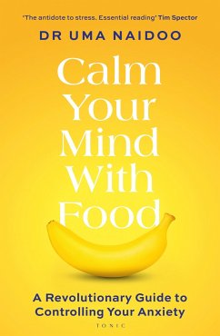 Calm Your Mind with Food - Naidoo, Uma