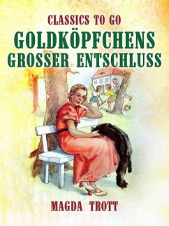 Goldköpfchens großer Entschluß (eBook, ePUB) - Trott, Magda