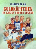 Goldköpfchen im Kreise froher Jugend (eBook, ePUB)
