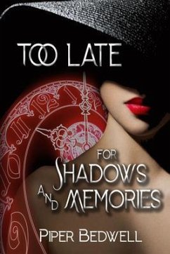 Too Late for Shadows and Memories (eBook, ePUB) - Bedwell, Piper
