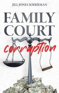 Family Court Corruption (eBook, ePUB) - Jones-Soderman, Jill