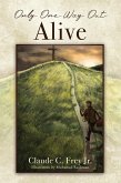 Only One Way Out Alive (eBook, ePUB)