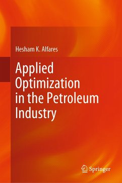 Applied Optimization in the Petroleum Industry (eBook, PDF) - Alfares, Hesham K.