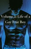 Volume 2: Life of a Gay Frat Boy (eBook, ePUB) Volume 2: Life of a Gay Frat Boy (eBook, ePUB)