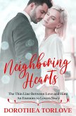 Neighboring Hearts: The Thin Line Between Love and Hate   An Enemies to Lovers Story (eBook, ePUB)