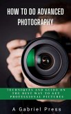 How to do Advanced Photography (eBook, ePUB)
