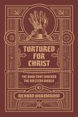 Tortured for Christ (eBook, ePUB)