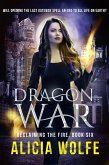 Dragon War (Reclaiming the Fire, #6) (eBook, ePUB)