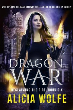Dragon War (Reclaiming the Fire, #6) (eBook, ePUB) - Wolfe, Alicia