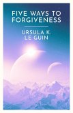 Five Ways to Forgiveness (eBook, ePUB)