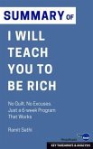 Summary: I Will Teach You to Be Rich: No Guilt. No Excuses. Just a 6-week Program That Works (eBook, ePUB)