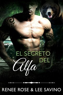 El secreto del alfa (Alfas Peligrosos, #10) (eBook, ePUB) - Rose, Renee; Savino, Lee