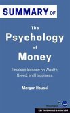 Summary: The Psychology of Money: Timeless Lessons on Wealth, Greed, and Happiness: The Psychology of Money: No Guilt. No Excuses. Just a 6-week Program That Works : I Will Teach You to Be Rich: No Guilt. No Excuses. Just a 6-week Program That Works : I Will Teach You to Be Rich (eBook, ePUB)