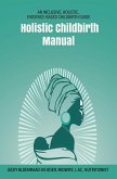 Holistic Childbirth Manual (Maternal Health Manuals, #2) (eBook, ePUB)