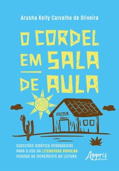 Cover O Cordel em Sala de Aula: Sugestões Didático-Pedagógicas para o Uso da Literatura Popular Visando ao Incremento da Leitura (eBook, ePUB)