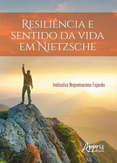 Resiliência e Sentido da Vida em Nietzsche (eBook, ePUB) - Fajardo, Indinalva Nepomuceno