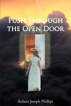 Push Through the Open Door (eBook, ePUB) - Phillips, Robert Joseph