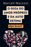 O Guia Do Amor Pro´prio E Da Auto Estima (eBook, ePUB)