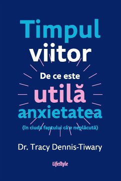 Timpul viitor (eBook, ePUB) - Dennis-Tiwary, Tracy