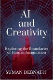 AI and Creativity: Exploring the Boundaries of Human Imagination (eBook, ePUB)