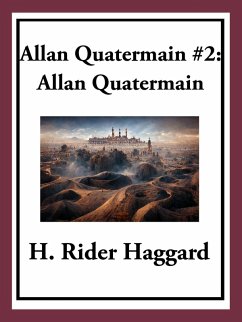 Allan Quatermain #2: Allan Quatermain (eBook, ePUB) - Haggard, H. Rider