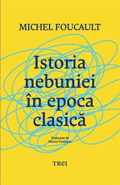 Istoria nebuniei in epoca clasica (eBook, ePUB) - Foucault, Michel