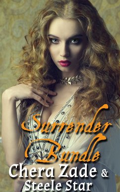 Surrender Bundle (eBook, ePUB) - Star, Steele; Zade, Chera