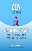 Zen in Five: Mastering the Art of 5-Minute Meditation (Self Help) (eBook, ePUB)