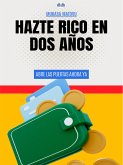 Hazte Rico En Dos Años (eBook, ePUB)