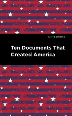 Ten Documents That Created America (eBook, PDF)