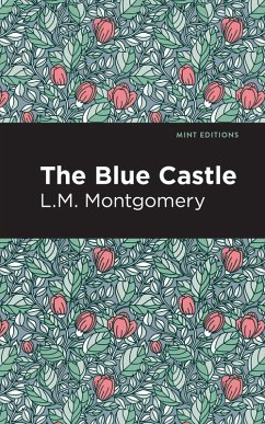 The Blue Castle (eBook, ePUB) - Montgomery, L. M.