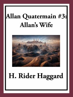 Allan Quatermain #3: Allan's Wife (eBook, ePUB) - Haggard, H. Rider