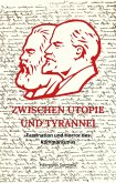 Zwischen Utopie und Tyrannei - Faszination und Schrecken des Kommunismus (eBook, ePUB)