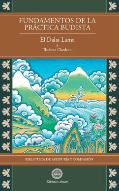Fundamentos de la práctica budista Vol2 (Biblioteca de Sabiduría y Compasión, #2) (eBook, ePUB) - Lama, Su Santidad el Dalai; Chodron, Thubten