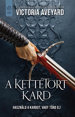 A kettétört kard (eBook, ePUB) - Aveyard, Victoria