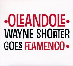 Wayne Shorter Goes Flamenco - Oléandolé