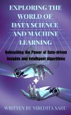 Exploring the World of Data Science and Machine Learning (eBook, ePUB)