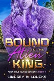 Bound to the Alien King (Alien Love Island, #4) (eBook, ePUB)