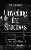 Unveiling the Shadows: A Journey into Financial Crimes and Scandals (eBook, ePUB)