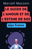 Le Guide De L'amour Et De L'estime De Soi (eBook, ePUB)