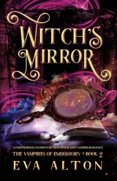 Cover Witch's Mirror: A Paranormal Women's Fiction Witch and Vampire Romance (The Vampires of Emberbury, #2) (eBook, ePUB)