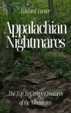 Appalachian Nightmares: The Top 10 Creepy Creatures of the Mountains (eBook, ePUB)
