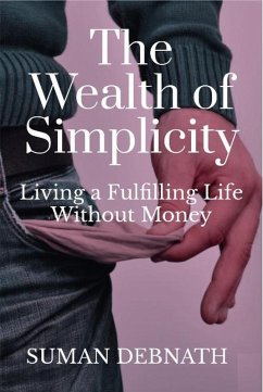 Cover The Wealth of Simplicity: Living a Fulfilling Life Without Money (eBook, ePUB)