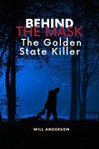 Behind the Mask: The Golden State Killer (eBook, ePUB)